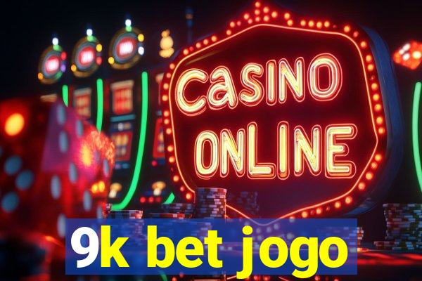 9k bet jogo